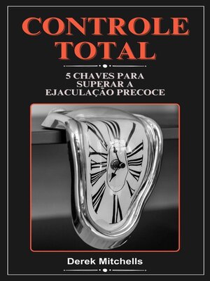 cover image of Controle total 5 chaves para superar a ejaculação precoce